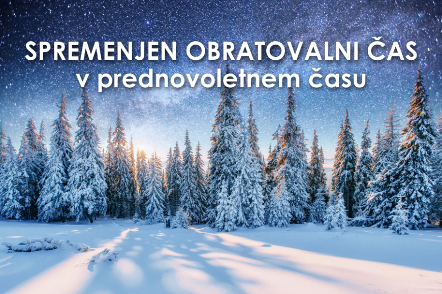 Spremenjen obratovalni čas v prednovoletnem času