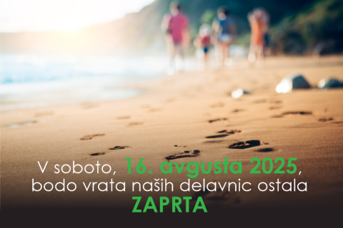 V soboto, 16. avgusta 2025 bodo vrata naših delavnic ostala ZAPRTA